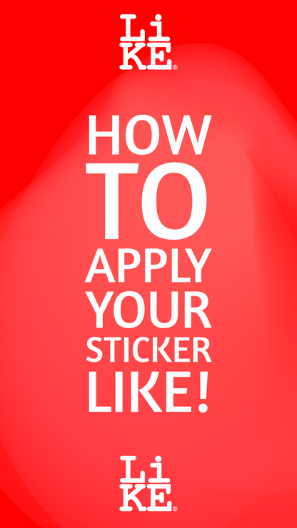 How To Apply Your Sticker LiKE